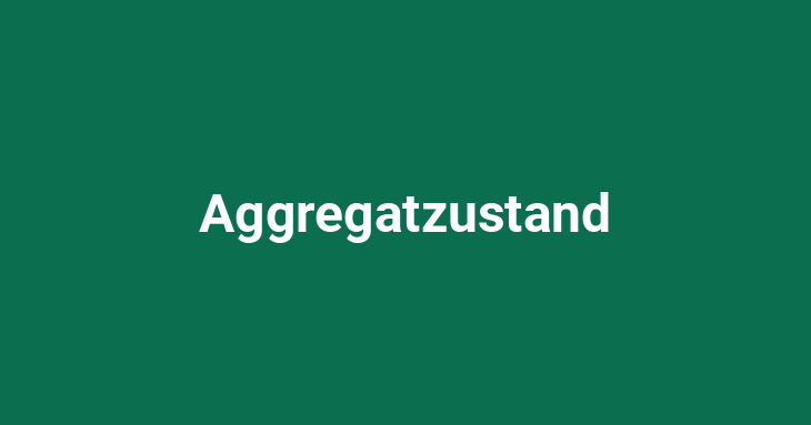 Aggregatzustand