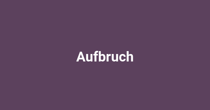 Aufbruch