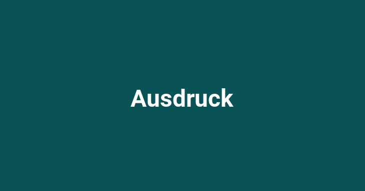 Ausdruck