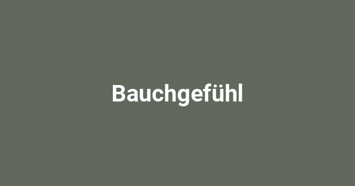 Bauchgefühl