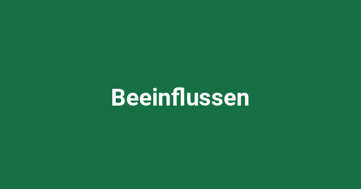 Beeinflussen