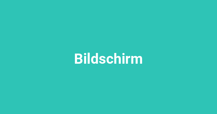 Bildschirm