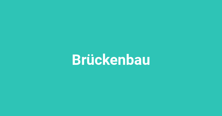 Brückenbau (Bridge Construction)