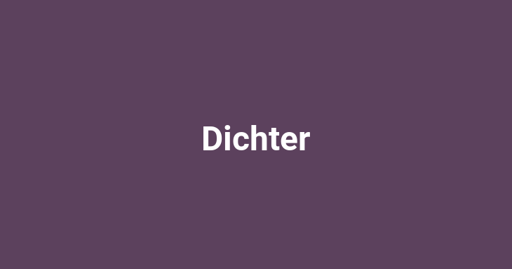 Dichter [noun]