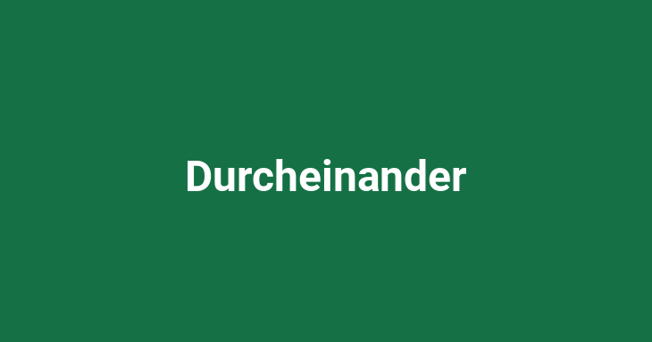 Durcheinander