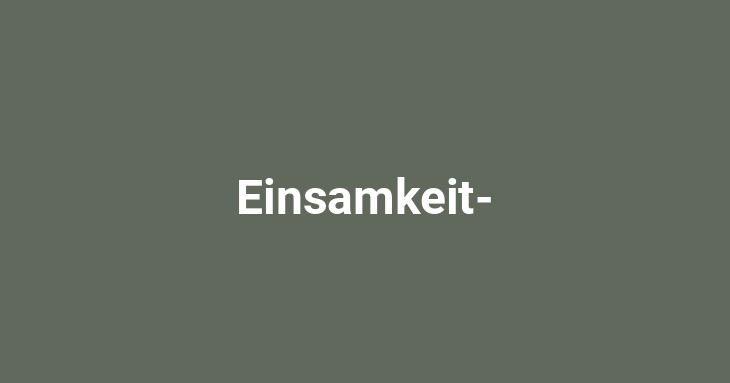 Einsamkeit