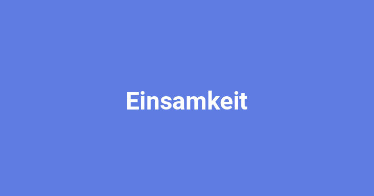 Einsamkeit