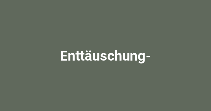 Enttäuschung