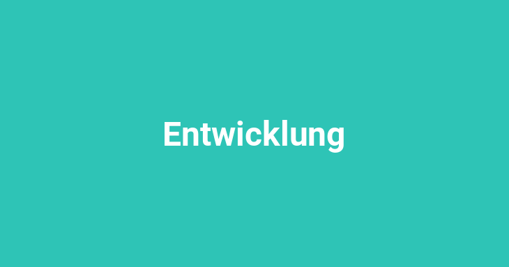 Entwicklung