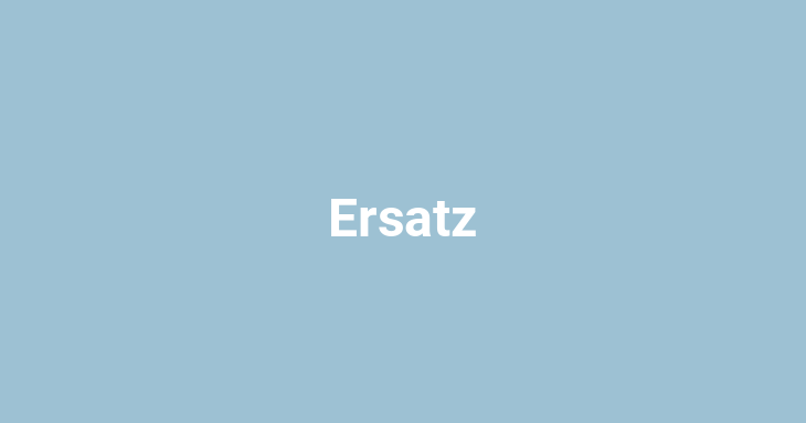 Ersatz