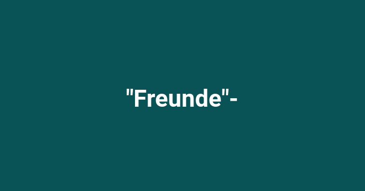 Freunde (Friends)