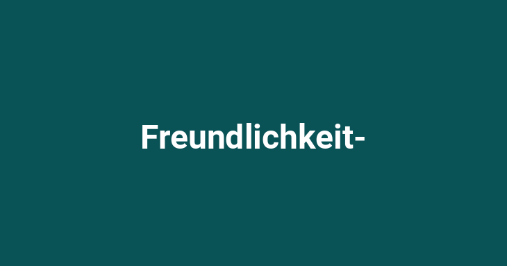 Freundlichkeit