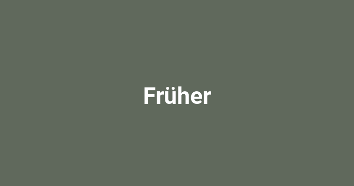 Früher