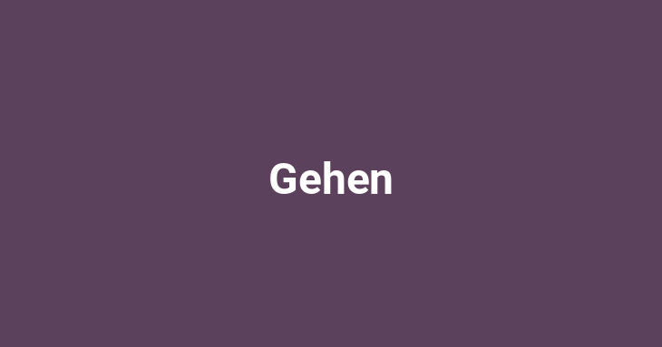 Gehen