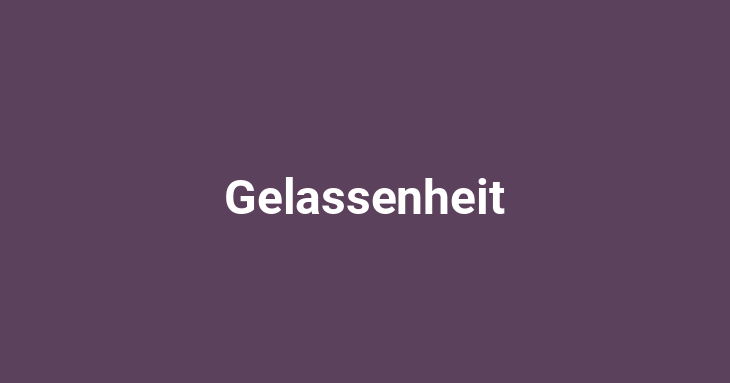 Gelassenheit