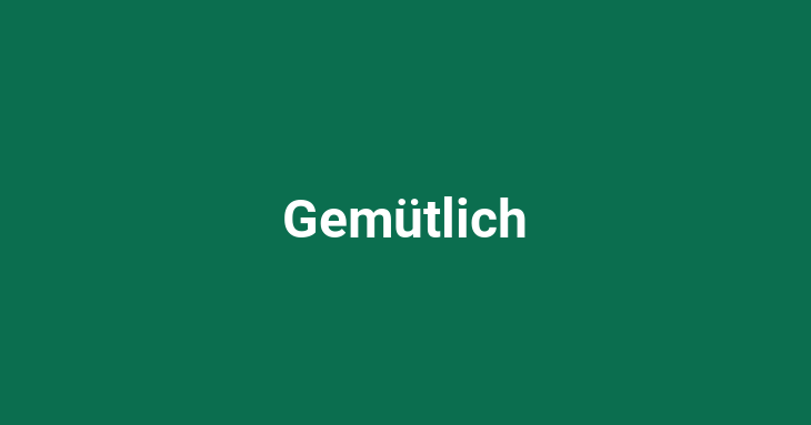 Gemütlich