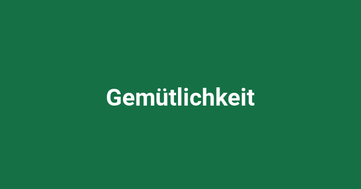 Gemütlichkeit