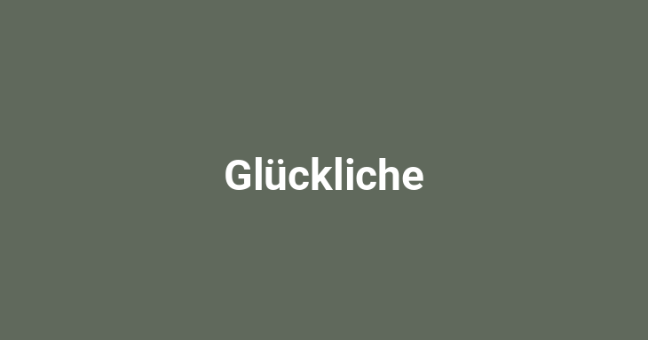 Glückliche