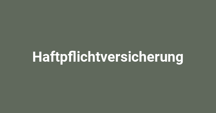 Haftpflichtversicherung