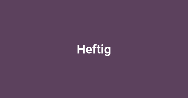 Heftig