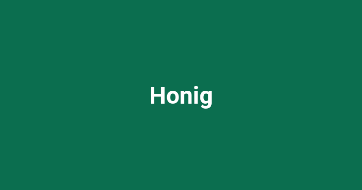 Honig [Noun]