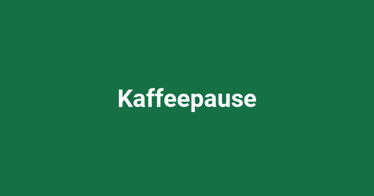 Kaffeepause