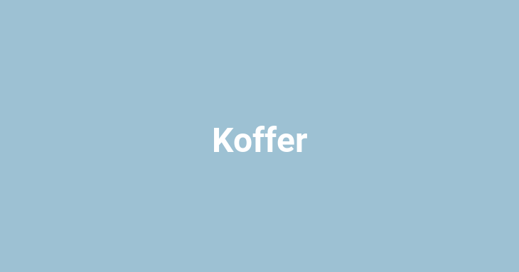 Koffer [noun]