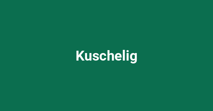 Kuschelig