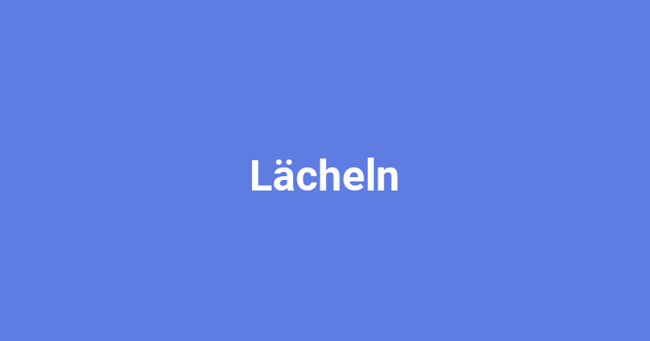 Lächeln