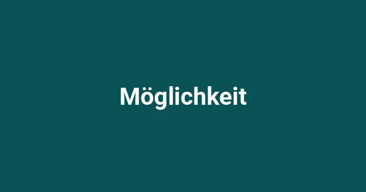 Möglichkeit