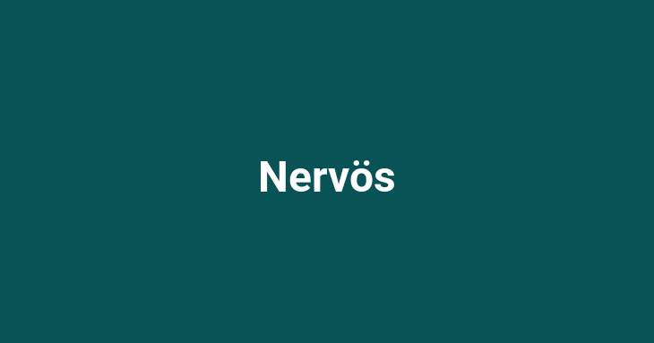 Nervös