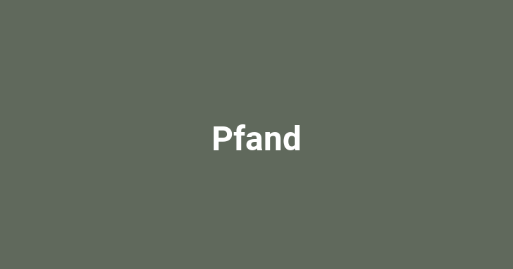 Pfand (Deposit)