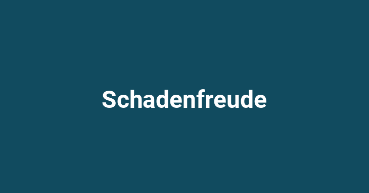 Schadenfreude