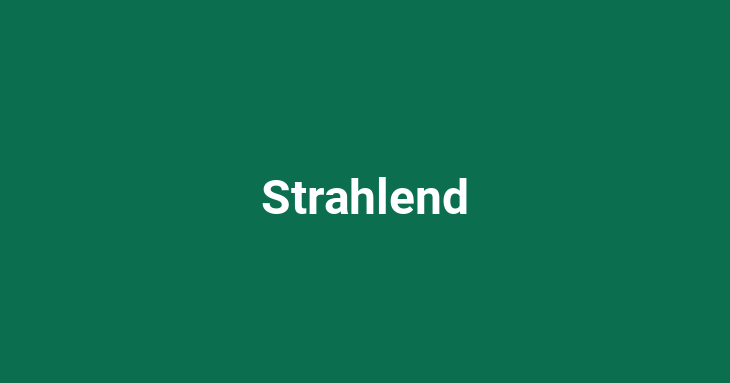 Strahlend (Radiant)