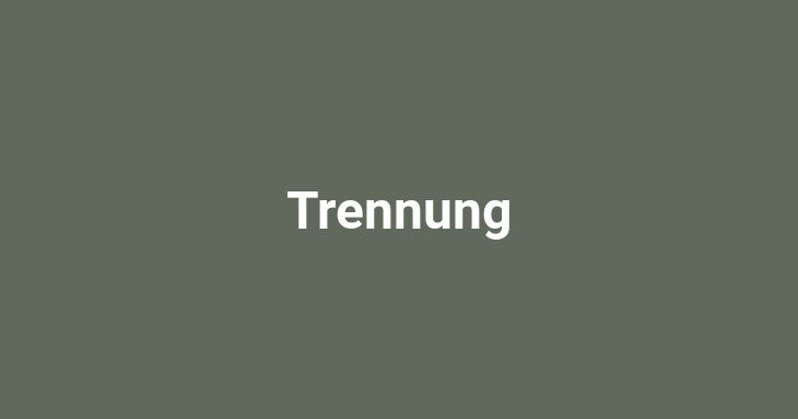 Trennung [Noun]