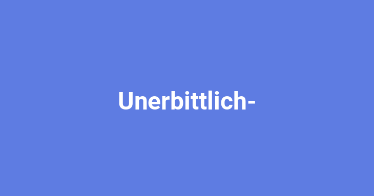 Unerbittlich