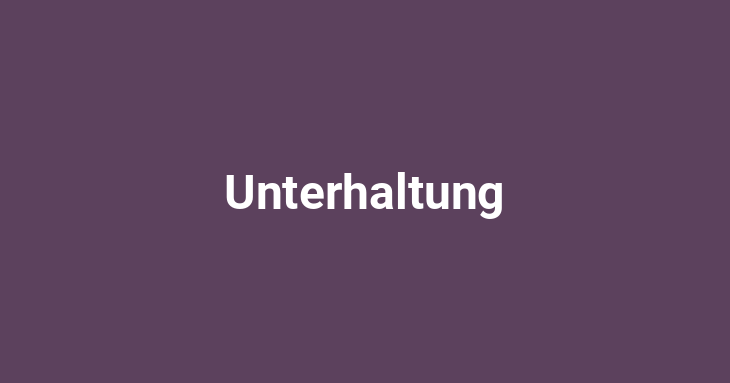 Unterhaltung