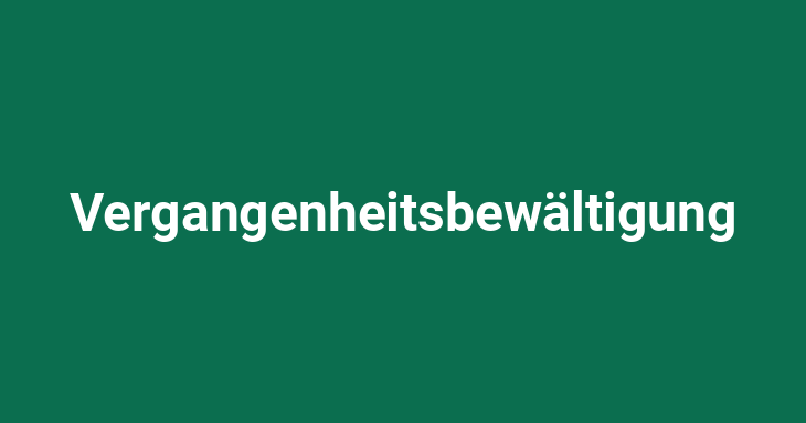 Vergangenheitsbewältigung