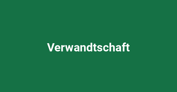 Verwandtschaft (Family)