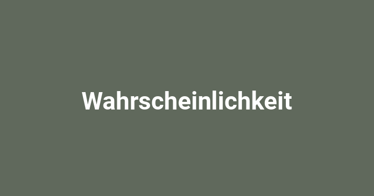 Wahrscheinlichkeit