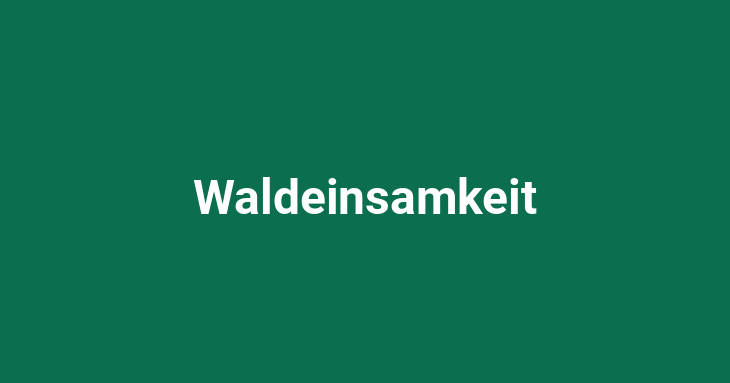 Waldeinsamkeit