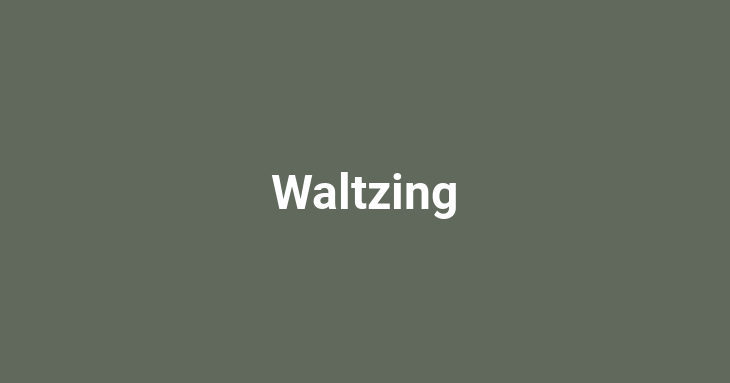 Waltzing