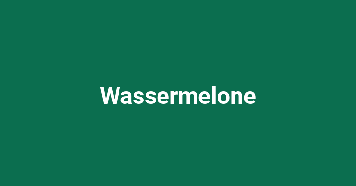 Wassermelone