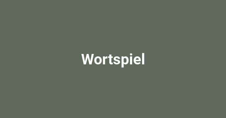 Wortspiel [noun]