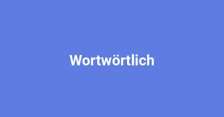 Wortwörtlich