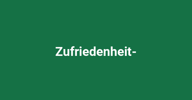 Zufriedenheit