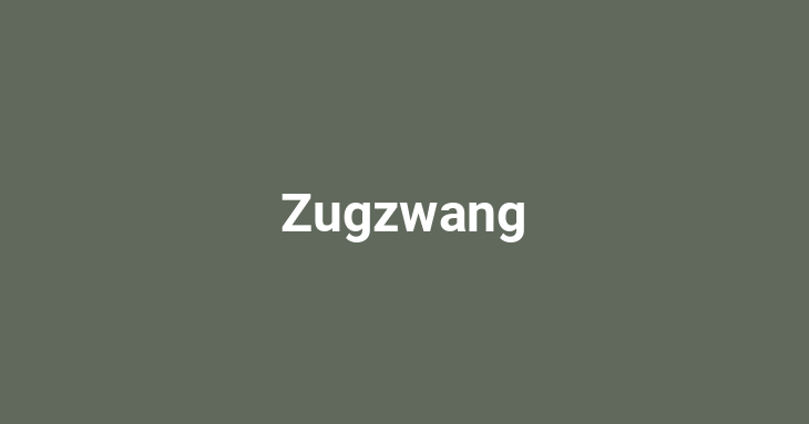 Zugzwang