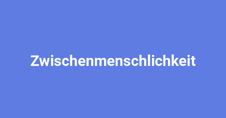 Zwischenmenschlichkeit