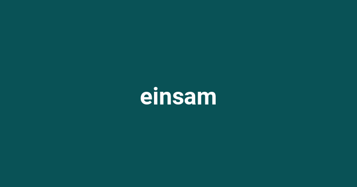 einsam