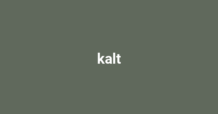 kalt